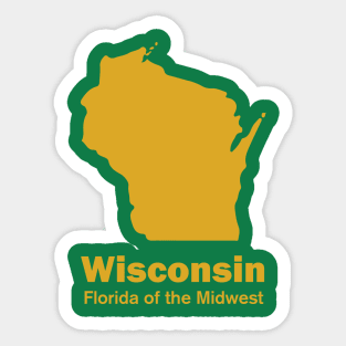 Wisconsin - Florida of the Midwest Sticker